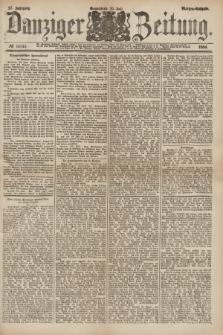 Danziger Zeitung. Jg.27, № 14743 (26 Juli 1884) - Morgen=Ausgabe.