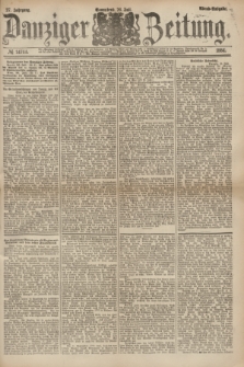Danziger Zeitung. Jg.27, № 14744 (26 Juli 1884) - Abend=Ausgabe.