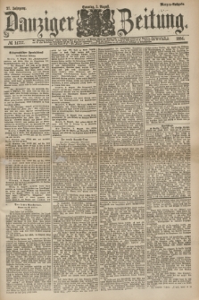 Danziger Zeitung. Jg.27, № 14757 (3 August 1884) - Morgen=Ausgabe.