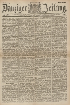 Danziger Zeitung. Jg.27, № 14760 (5 August 1884) - Abend=Ausgabe.