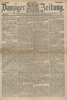 Danziger Zeitung. Jg.27, № 14766 (8 August 1884) - Abend=Ausgabe.