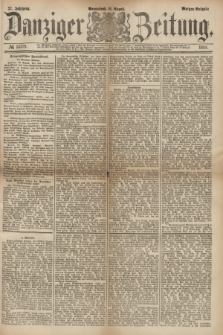 Danziger Zeitung. Jg.27, № 14779 (16 August 1884) - Morgen=Ausgabe.