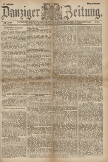 Danziger Zeitung. Jg.27, № 14781 (17 August 1884) - Morgen=Ausgabe.