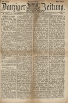 Danziger Zeitung. Jg.27, № 14794 (25 August 1884) - Abend=Ausgabe.