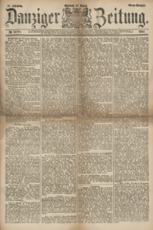 Danziger Zeitung. Jg.27, № 14798 (27 August 1884) - Abend=Ausgabe.