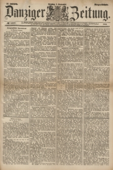 Danziger Zeitung. Jg.27, № 14807 (2 September 1884) - Morgen=Ausgabe.