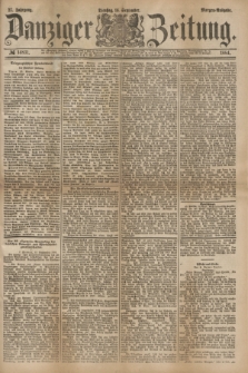 Danziger Zeitung. Jg.27, № 14831 (16 September 1884) - Morgen=Ausgabe.