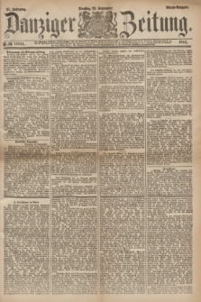 Danziger Zeitung. Jg.27, № 14844 (23 September 1884) - Abend=Ausgabe.