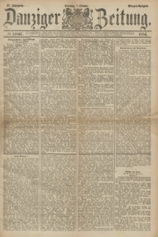 Danziger Zeitung. Jg.27, № 14867 (7 Oktober 1884) - Morgen=Ausgabe.