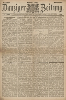 Danziger Zeitung. Jg.27, № 14869 (8 Oktober 1884) - Morgen=Ausgabe.