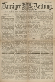 Danziger Zeitung. Jg.27, № 14871 (9 Oktober 1884) - Morgen=Ausgabe.