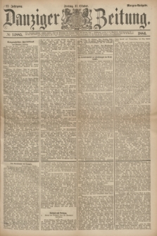 Danziger Zeitung. Jg.27, № 14885 (17 Oktober 1884) - Morgen=Ausgabe.