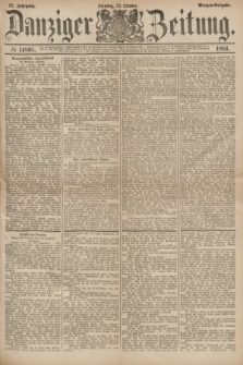 Danziger Zeitung. Jg.27, № 14891 (21 Oktober 1884) - Morgen=Ausgabe.