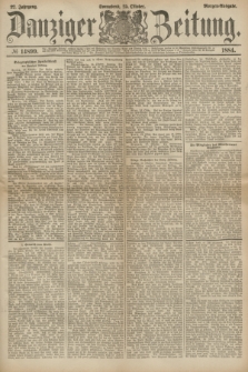 Danziger Zeitung. Jg.27, № 14899 (25 Oktober 1884) - Morgen=Ausgabe.