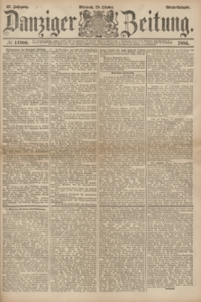 Danziger Zeitung. Jg.27, № 14906 (29 Oktober 1884) - Abend=Ausgabe.