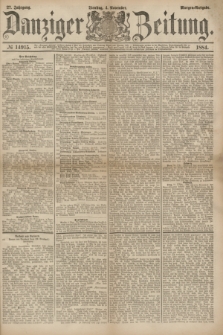 Danziger Zeitung. Jg.27, № 14915 (4 November 1884) - Morgen=Ausgabe.