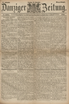 Danziger Zeitung. Jg.27, № 14951 (25 November 1884) - Morgen=Ausgabe.