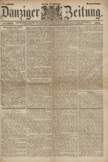 Danziger Zeitung. Jg.27, № 14957 (28 November 1884) - Morgen=Ausgabe.