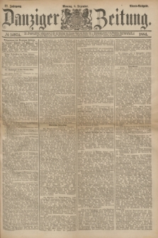 Danziger Zeitung. Jg.27, № 14974 (8 Dezember 1884) - Abend=Ausgabe. + dod.