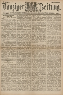 Danziger Zeitung. Jg.27, № 15001 (24 Dezember 1884) - Morgen=Ausgabe.