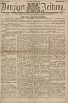 Danziger Zeitung. Jg.27, № 15004 (27 Dezember 1884) - Abend=Ausgabe.