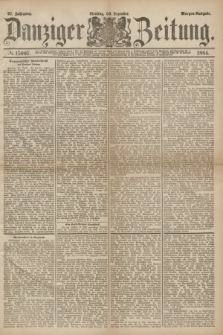 Danziger Zeitung. Jg.27, № 15007 (30 Dezember 1884) - Morgen=Ausgabe.