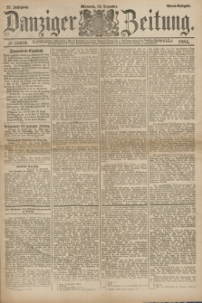 Danziger Zeitung. Jg.27, № 15010 (31 Dezember 1884) - Abend=Ausgabe.