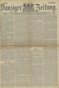 Danziger Zeitung. Jg.27, № 15024 (9 Januar 1885) - Abend=Ausgabe. + dod.