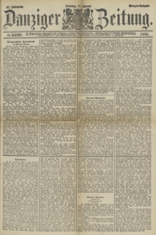 Danziger Zeitung. Jg.27, № 15029 (13 Januar 1885) - Morgen=Ausgabe.