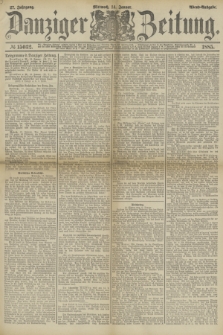 Danziger Zeitung. Jg.27, № 15032 (14 Januar 1885) - Abend=Ausgabe.