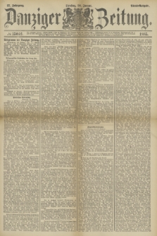 Danziger Zeitung. Jg.27, № 15042 (20 Januar 1885) - Abend=Ausgabe. + dod.