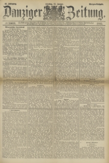 Danziger Zeitung. Jg.27, № 15053 (27 Januar 1885) - Morgen=Ausgabe.