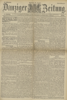 Danziger Zeitung. Jg.27, № 15056 (28 Januar 1885) - Abend=Ausgabe.