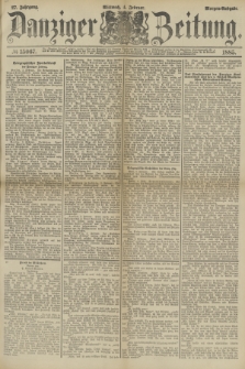 Danziger Zeitung. Jg.27, № 15067 (4 Februar 1885) - Morgen=Ausgabe.