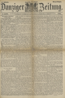 Danziger Zeitung. Jg.27, № 15093 (19 Februar 1885) - Morgen=Ausgabe.