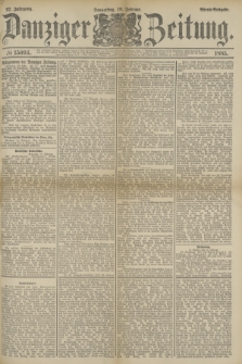Danziger Zeitung. Jg.27, № 15094 (19 Februar 1885) - Abend=Ausgabe. + dod.