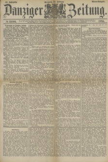 Danziger Zeitung. Jg.27, № 15104 (25 Februar 1885) - Abend=Ausgabe.