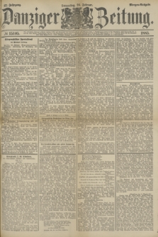 Danziger Zeitung. Jg.27, № 15105 (26 Februar 1885) - Morgen=Ausgabe.
