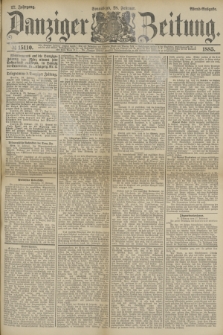Danziger Zeitung. Jg.27, № 15110 (28 Februar 1885) - Abend=Ausgabe. + dod.