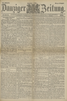 Danziger Zeitung. Jg.27, № 15115 (4 März 1885) - Morgen=Ausgabe.
