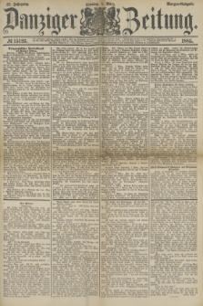Danziger Zeitung. Jg.27, № 15123 (8 März 1885) - Morgen=Ausgabe. + dod.