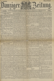 Danziger Zeitung. Jg.27, № 15125 (10 März 1885) - Morgen=Ausgabe.