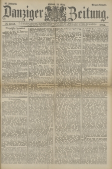 Danziger Zeitung. Jg.27, № 15151 (25 März 1885) - Morgen=Ausgabe.