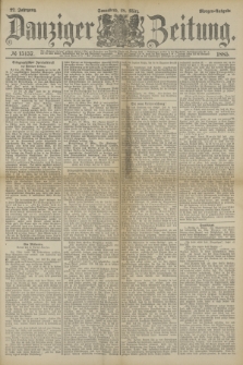 Danziger Zeitung. Jg.27, № 15157 (28 März 1885) - Morgen=Ausgabe.