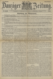 Danziger Zeitung. Jg.27, № 15162 (31 März 1885) - Abend=Ausgabe.