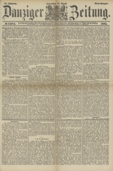 Danziger Zeitung. Jg.28, № 15384 (13 August 1885) - Abend=Ausgabe.