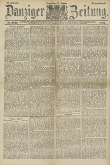 Danziger Zeitung. Jg.28, № 15666 (28 Januar 1886) - Morgen=Ausgabe.