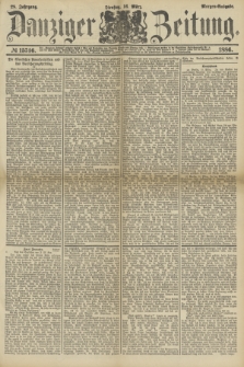 Danziger Zeitung. Jg.28, № 15746 (16. März 1886) - Morgen=Ausgabe.