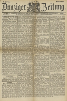 Danziger Zeitung. Jg.28, № 15759 (23. März 1886) - Abend=Ausgabe.