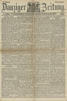 Danziger Zeitung. Jg.28, № 16030 (3 September 1886) - Morgen=Ausgabe.